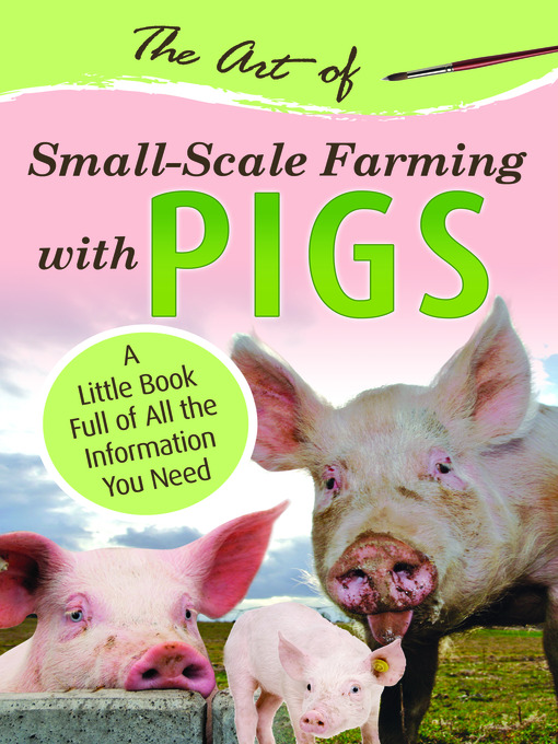 Title details for The Art of Small Scale Farming with Pigs by Atlantic Publishing Co. - Available